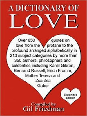 cover image of A Dictionary of Love--Over 650 quotes on love from the profane to the profound arranged alphabetically